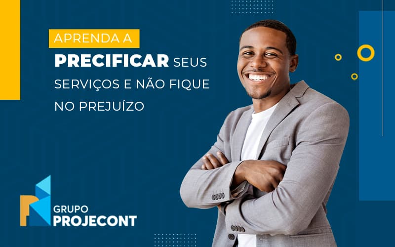 Aprenda A Precificar Seus Servicos E Nao Fique No Prejuizo Blog (1) - Contabilidade em Manaus | PROJECONT GESTÃO EMPRESARIAL